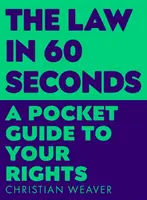 Prawo w 60 sekund - kieszonkowy przewodnik po Twoich prawach - Law in 60 Seconds - A Pocket Guide to Your Rights