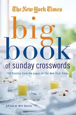 The New York Times Big Book of Sunday Crosswords: 150 łamigłówek ze stron New York Timesa - The New York Times Big Book of Sunday Crosswords: 150 Puzzles from the Pages of the New York Times