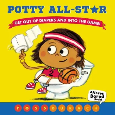 Potty All-Star (książka, która nigdy się nie nudzi!) - Potty All-Star (a Never Bored Book!)