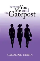 Między tobą a bramą, 1 - Between You Me and the Gatepost, 1