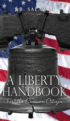 Podręcznik wolności: Dla zwykłego obywatela - A Liberty Handbook: For the Common Citizen