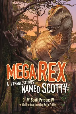 Mega Rex: Tyranozaur o imieniu Scotty - Mega Rex: A Tyrannosaurus Named Scotty