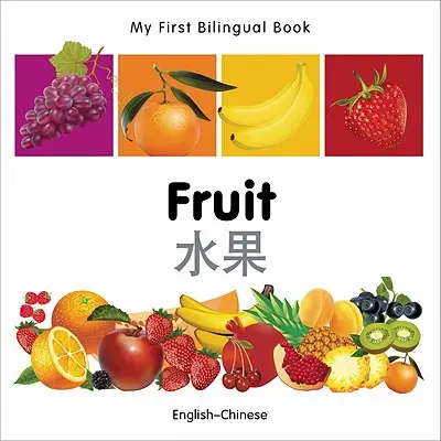 Moja pierwsza dwujęzyczna książka - owoce (angielsko-chiński) - My First Bilingual Book-Fruit (English-Chinese)