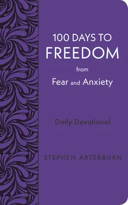 100 dni do wolności od strachu i niepokoju: Codzienne nabożeństwo - 100 Days to Freedom from Fear and Anxiety: Daily Devotional