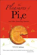 Przyjemności związane z liczbą Pi, E i innymi interesującymi liczbami - The Pleasures of Pi, E and Other Interesting Numbers