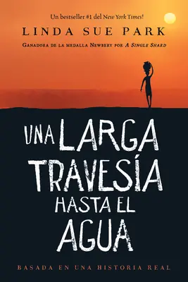 Una Larga Travesa Hasta El Agua: Basada En Una Historia Real