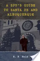 Przewodnik szpiega po Santa Fe i Albuquerque - A Spy's Guide to Santa Fe and Albuquerque