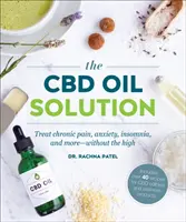 CBD Oil Solution - leczenie przewlekłego bólu, lęku, bezsenności i nie tylko - bez haju - CBD Oil Solution - Treat Chronic Pain, Anxiety, Insomnia, and More-without the High