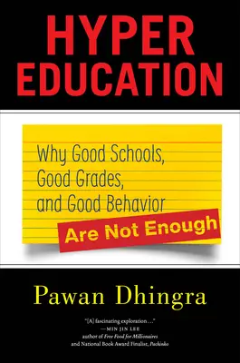 Hiperedukacja: Dlaczego dobre szkoły, dobre oceny i dobre zachowanie to za mało? - Hyper Education: Why Good Schools, Good Grades, and Good Behavior Are Not Enough