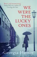 Byliśmy szczęściarzami (Hunter Georgia (autor)) - We Were the Lucky Ones (Hunter Georgia (Author))