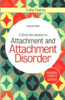 Krótkie wprowadzenie do przywiązania i zaburzeń przywiązania - A Short Introduction to Attachment and Attachment Disorder