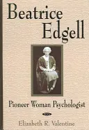 Beatrice Edgell - kobieta-pionier w dziedzinie psychologii - Beatrice Edgell - Pioneer Woman Psychologist