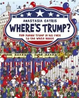 Gdzie jest Trump? Znajdź Donalda Trumpa w jego wyścigu do Białego Domu - Where's Trump?: Find Donald Trump in His Race to the White House