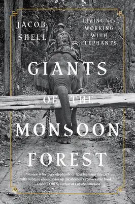 Giganci monsunowego lasu: Życie i praca ze słoniami - Giants of the Monsoon Forest: Living and Working with Elephants