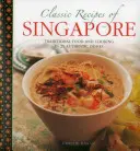 Klasyczne przepisy Singapuru: Tradycyjne jedzenie i gotowanie w 25 autentycznych potrawach - Classic Recipes of Singapore: Traditional Food and Cooking in 25 Authentic Dishes