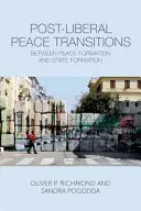 Postliberalne przemiany pokojowe: Między kształtowaniem pokoju a kształtowaniem państwa - Post-Liberal Peace Transitions: Between Peace Formation and State Formation