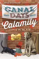 Canal Days Calamity - Tajemnica dni psa - Canal Days Calamity - A Dog Days Mystery