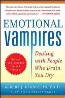 Emocjonalne wampiry: Radzenie sobie z ludźmi, którzy wysysają cię do sucha - Emotional Vampires: Dealing with People Who Drain You Dry