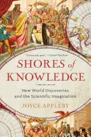 Brzegi wiedzy: Nowe odkrycia świata i wyobraźnia naukowa - Shores of Knowledge: New World Discoveries and the Scientific Imagination