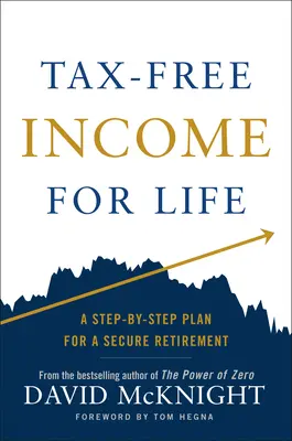 Tax-Free Income for Life: Krok po kroku - plan bezpiecznej emerytury - Tax-Free Income for Life: A Step-By-Step Plan for a Secure Retirement