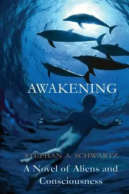 Przebudzenie: Powieść o obcych i świadomości - Awakening: A Novel of Aliens and Consciousness