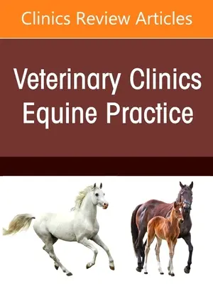 Żywienie koni, wydanie klinik weterynaryjnych Ameryki Północnej: Equine Practice - Equine Nutrition, an Issue of Veterinary Clinics of North America: Equine Practice