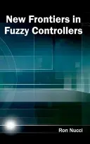 Nowe granice w kontrolerach rozmytych - New Frontiers in Fuzzy Controllers