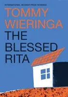 Błogosławiona Rita - nowa powieść bestsellerowej holenderskiej autorki nominowanej do nagrody Booker International - Blessed Rita - the new novel from the bestselling Booker International longlisted Dutch author