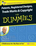 Patenty, zarejestrowane wzory, znaki towarowe i prawa autorskie dla opornych - Patents, Registered Designs, Trade Marks and Copyright For Dummies