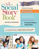 The New Social Story Book: Ponad 150 historii społecznych, które uczą codziennych umiejętności społecznych dzieci i dorosłych z autyzmem oraz ich rówieśników - The New Social Story Book: Over 150 Social Stories That Teach Everyday Social Skills to Children and Adults with Autism and Their Peers