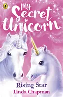 Mój sekretny jednorożec: Wschodząca Gwiazda - My Secret Unicorn: Rising Star