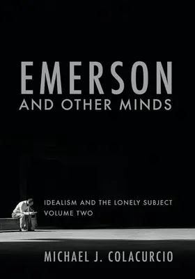 Emerson i inne umysły: Idealizm i samotny podmiot - Emerson and Other Minds: Idealism and the Lonely Subject