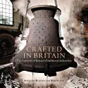 Crafted in Britain: Przetrwanie tradycyjnych brytyjskich gałęzi przemysłu - Crafted in Britain: The Survival of Britain's Traditional Industries