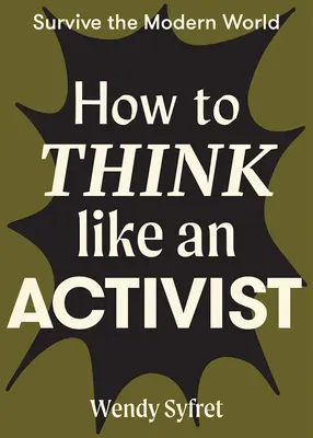 Jak myśleć jak aktywista - How to Think Like an Activist