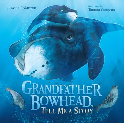 Dziadku Bowhead, opowiedz mi historię - Grandfather Bowhead, Tell Me a Story