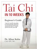 Tai Chi w 10 tygodni: Przewodnik dla początkujących - Tai Chi in 10 Weeks: A Beginner's Guide