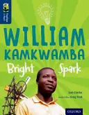 Oxford Reading Tree TreeTops inFact: Poziom 14: William Kamkwamba: Bright Spark - Oxford Reading Tree TreeTops inFact: Level 14: William Kamkwamba: Bright Spark