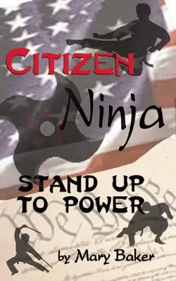 Obywatel Ninja: przeciwstaw się władzy - Citizen Ninja: Stand Up to Power