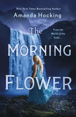 Poranny kwiat: Początki Omte (ze świata Trylle) - The Morning Flower: The Omte Origins (from the World of the Trylle)