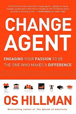 Agent zmian: Zaangażuj swoją pasję, aby być tym, który robi różnicę - Change Agent: Engaging Your Passion to Be the One Who Makes a Difference