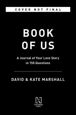 The Book of Us: Dziennik twojej historii miłosnej w 150 pytaniach - The Book of Us: The Journal of Your Love Story in 150 Questions