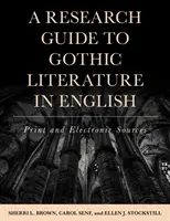 Przewodnik po literaturze gotyckiej w języku angielskim: Źródła drukowane i elektroniczne - A Research Guide to Gothic Literature in English: Print and Electronic Sources