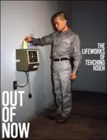 Out of Now, wydanie zaktualizowane: The Lifeworks of Tehching Hsieh - Out of Now, Updated Edition: The Lifeworks of Tehching Hsieh