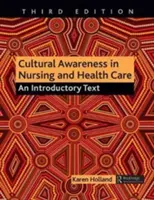 Świadomość kulturowa w pielęgniarstwie i opiece zdrowotnej: Tekst wprowadzający - Cultural Awareness in Nursing and Health Care: An Introductory Text