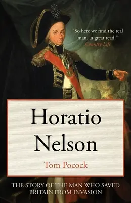 Horatio Nelson: Historia człowieka, który uratował Wielką Brytanię przed inwazją - Horatio Nelson: The story of the man who saved Britain from invasion