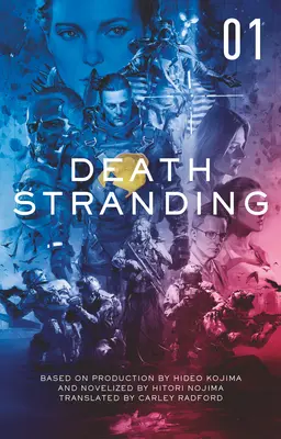 Death Stranding - Death Stranding: Oficjalna nowelizacja - Tom 1 - Death Stranding - Death Stranding: The Official Novelization - Volume 1