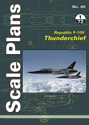 Republic F-105 Thunderchief: skala 1/72 - Republic F-105 Thunderchief: 1/72 Scale