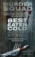 Najlepiej zjeść na zimno i inne historie - antologia zespołu zabójców - Best Eaten Cold and Other Stories - A Murder Squad Anthology