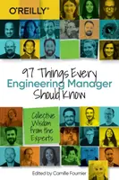 97 rzeczy, które powinien wiedzieć każdy menedżer ds. inżynierii: Zbiorowa mądrość ekspertów - 97 Things Every Engineering Manager Should Know: Collective Wisdom from the Experts