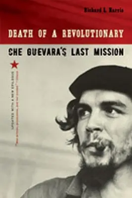Śmierć rewolucjonisty: Ostatnia misja Che Guevary - Death of a Revolutionary: Che Guevara's Last Mission